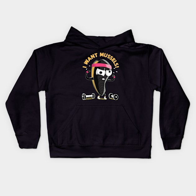 I want Mussels Kids Hoodie by Kennydesignsit